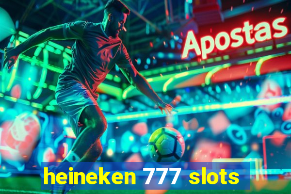 heineken 777 slots